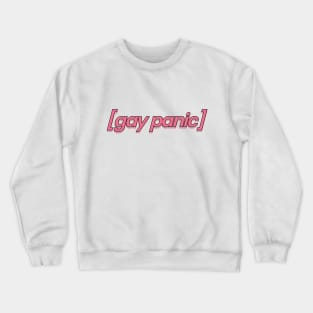 Gay Panic Version 2 Crewneck Sweatshirt